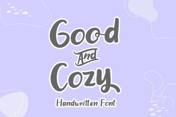 Good and Cozy: A Handwritten Font for Engaging Campaigns