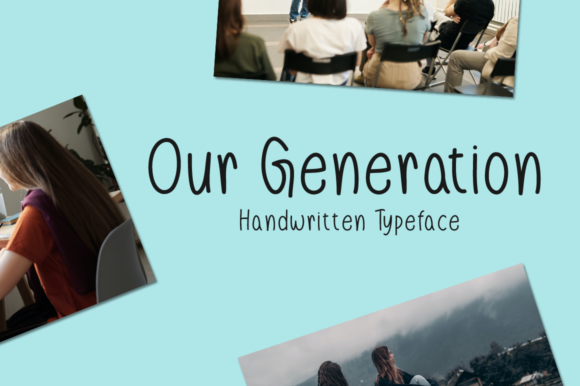 Our Generation: A Friendly Handwritten Font for Engaging Campaigns